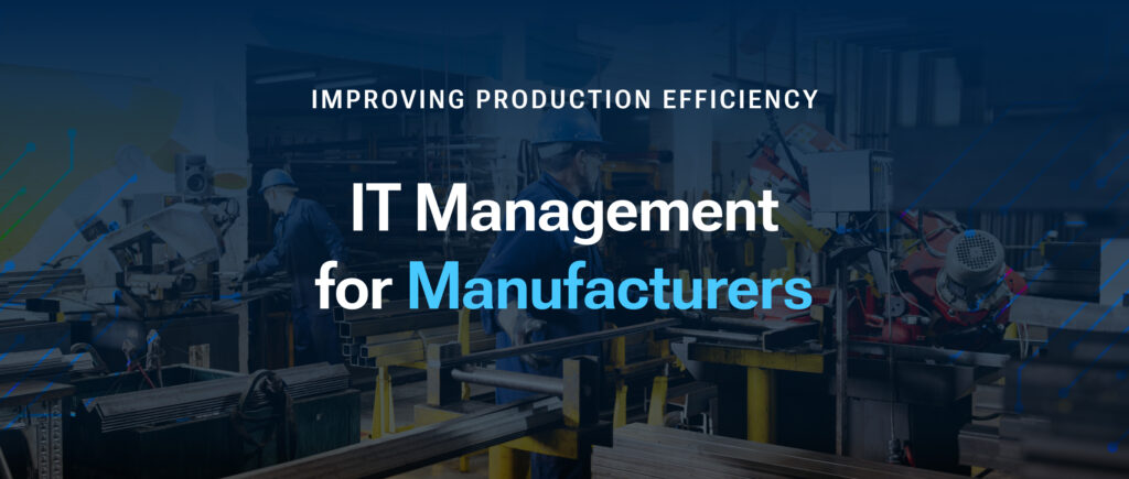 IT Management for Manufacturers